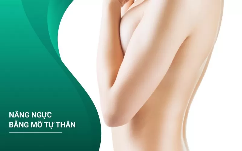 Quy Trình Nâng Ngực Bằng Mỡ Tự Thân Nâng ngực bằng mỡ tự thân